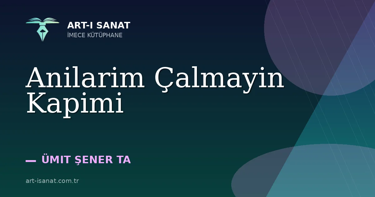 Anilarim Çalmayin Kapimi