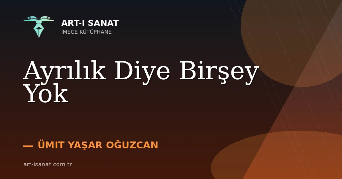 Ayrılık Diye Birşey Yok