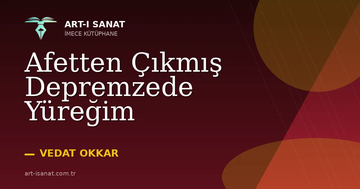 Afetten Çıkmış Depremzede Yüreğim