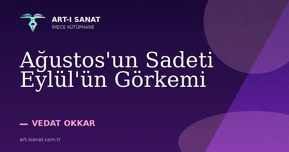 Ağustos'un Sadeti Eylül'ün Görkemi