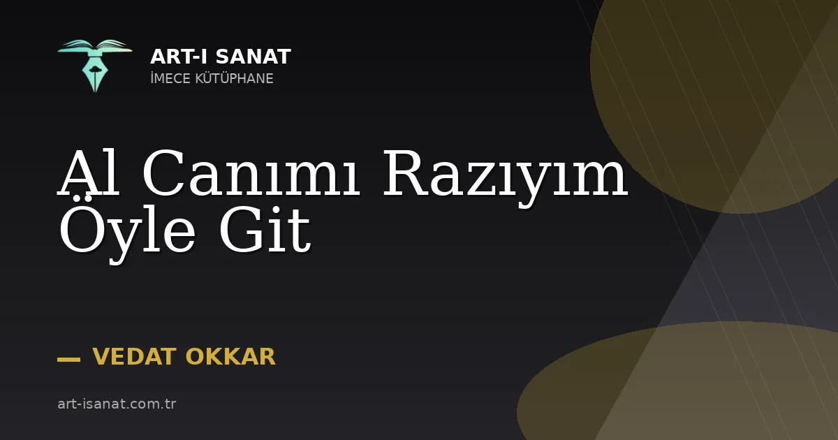 Al Canımı Razıyım Öyle Git