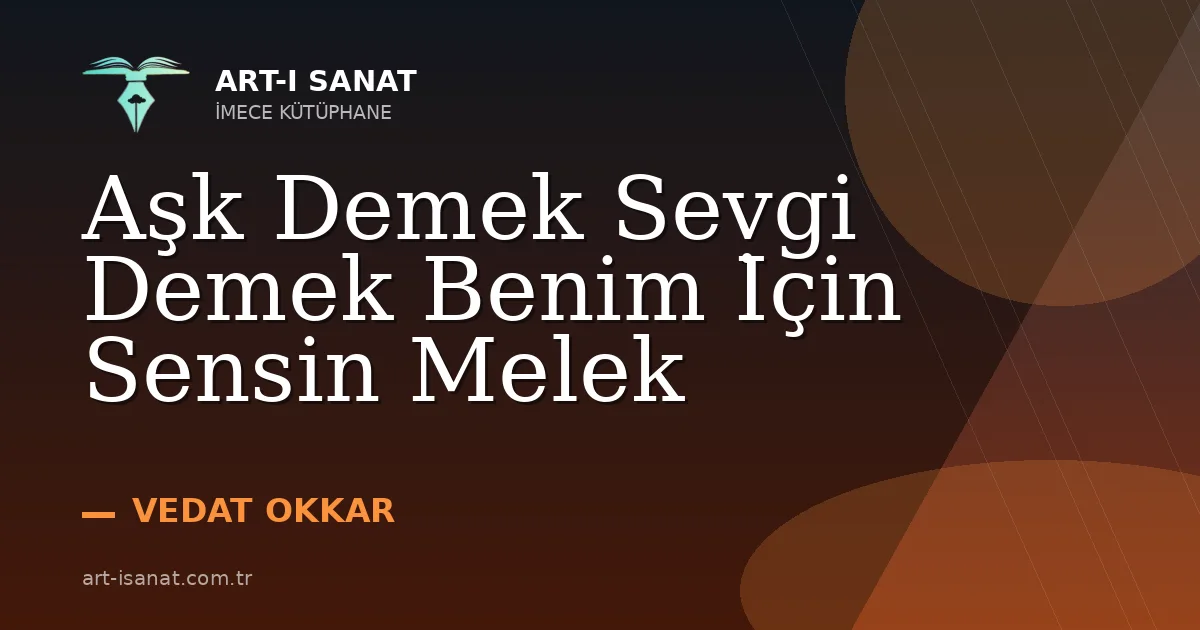 Aşk Demek Sevgi Demek Benim İçin Sensin Melek