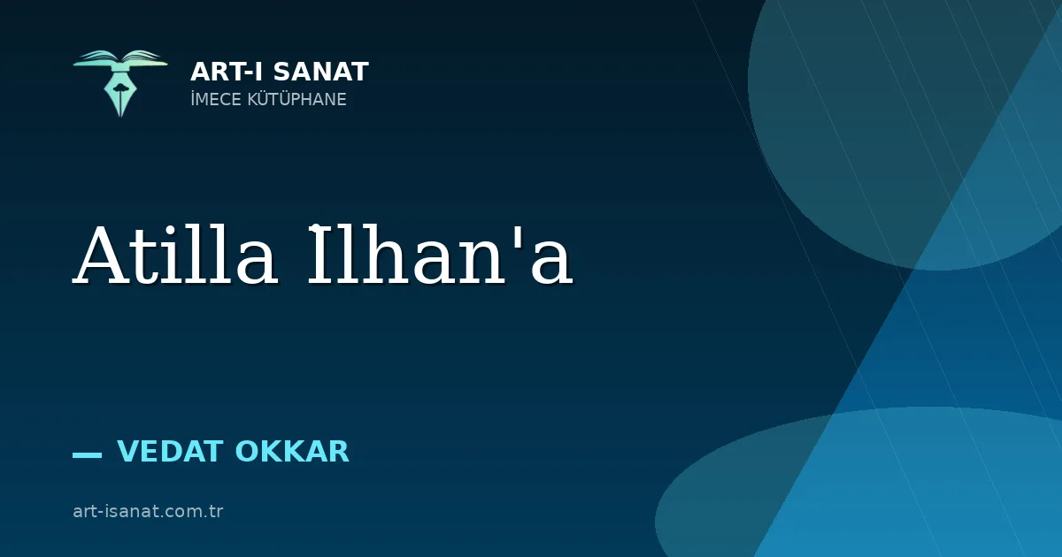 Atilla İlhan'a