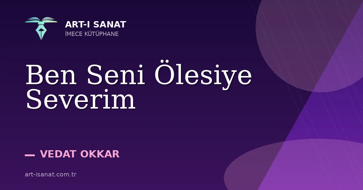 Ben Seni Ölesiye Severim