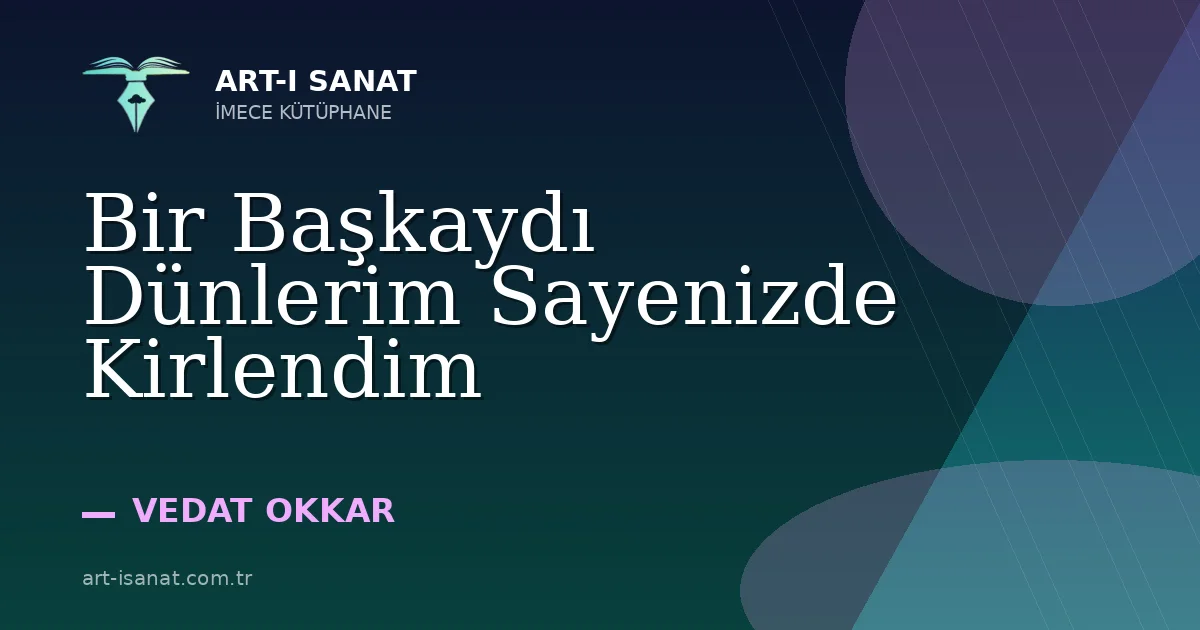 Bir Başkaydı Dünlerim Sayenizde Kirlendim
