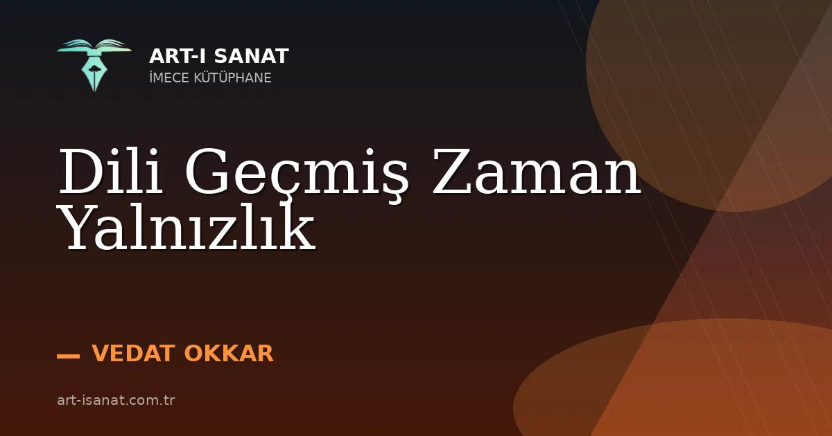 Dili Geçmiş Zaman Yalnızlık