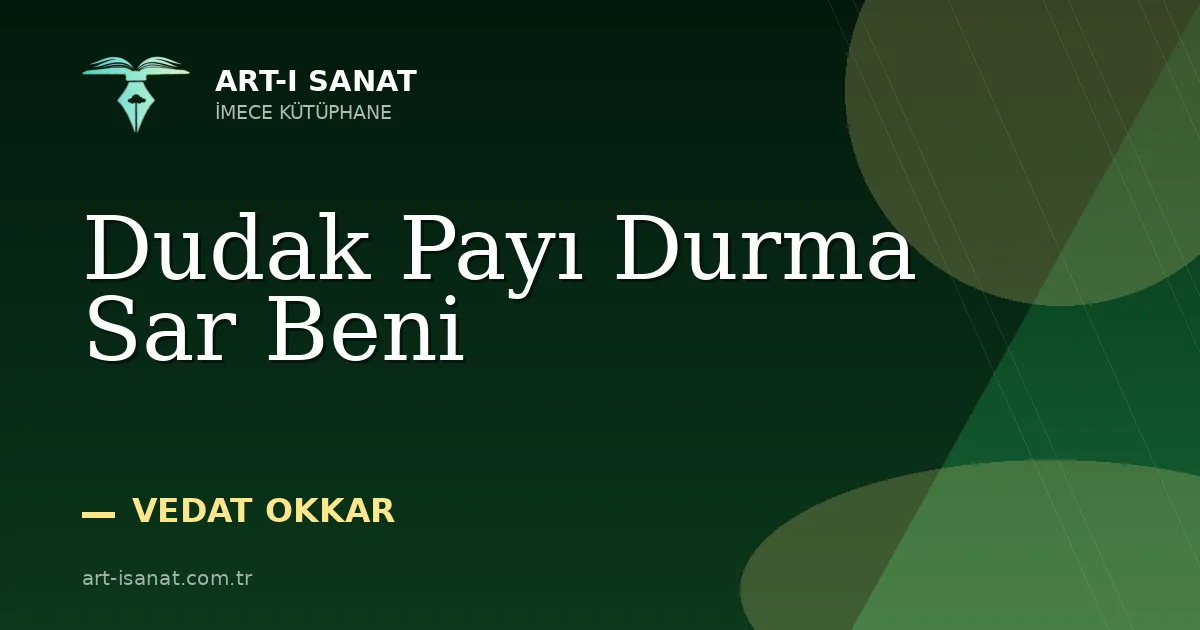 Dudak Payı Durma Sar Beni
