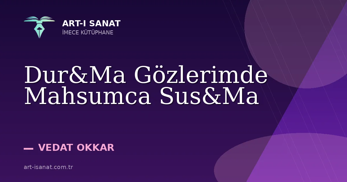 Dur&Ma Gözlerimde Mahsumca Sus&Ma