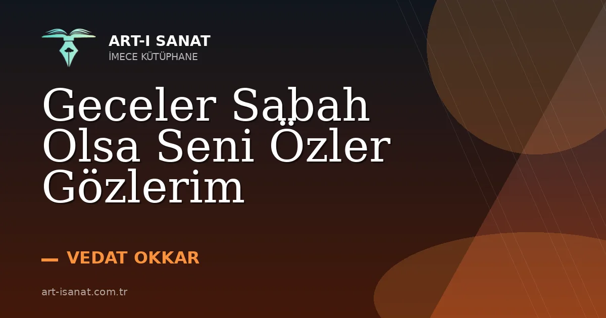 Geceler Sabah Olsa Seni Özler Gözlerim
