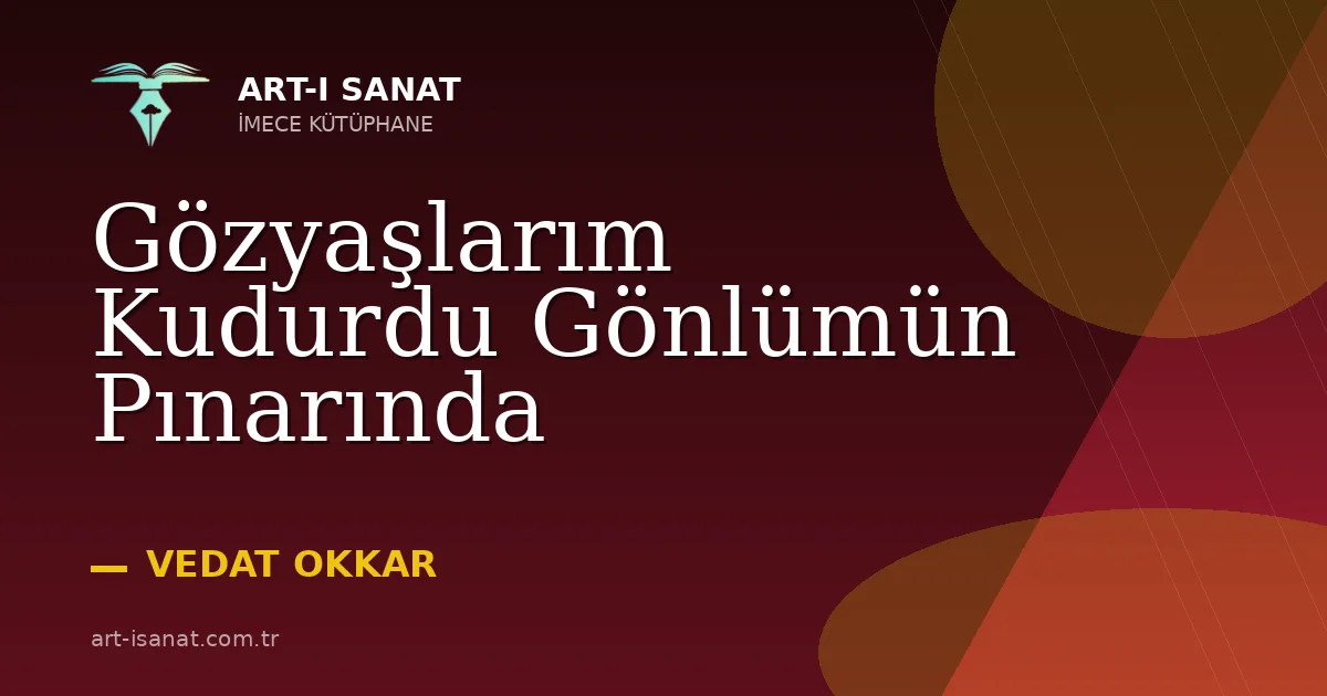 Gözyaşlarım Kudurdu Gönlümün Pınarında