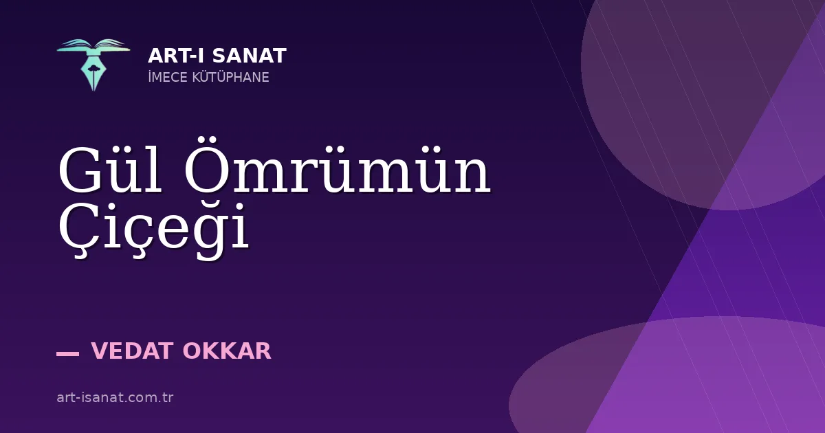 Gül Ömrümün Çiçeği