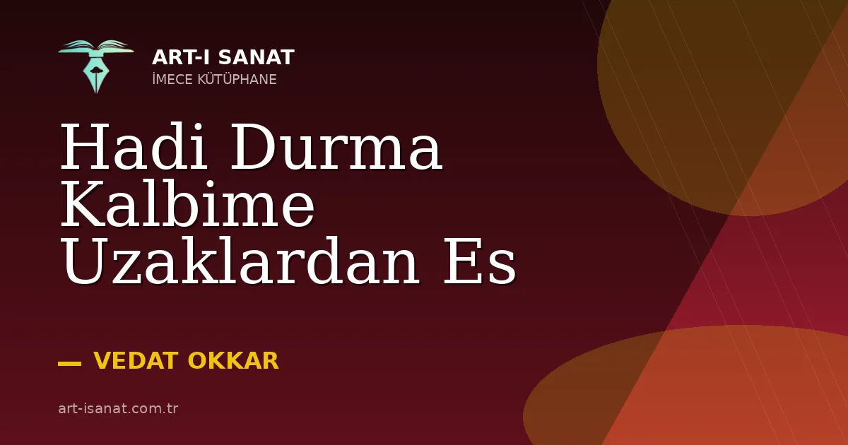 Hadi Durma Kalbime Uzaklardan Es