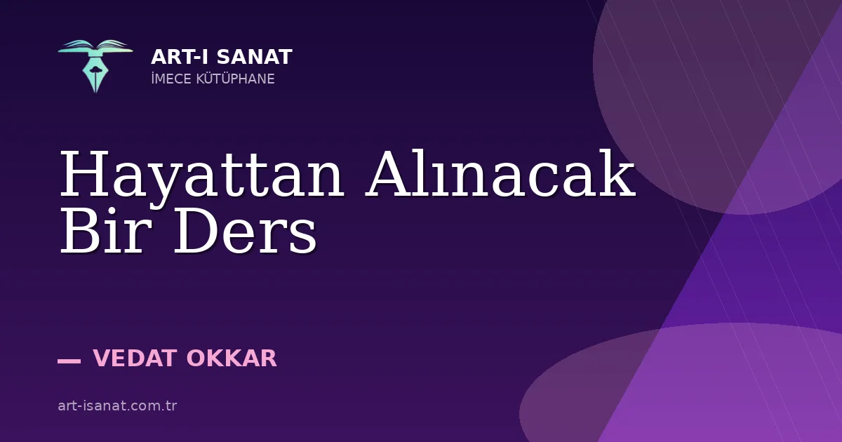 Hayattan Alınacak Bir Ders