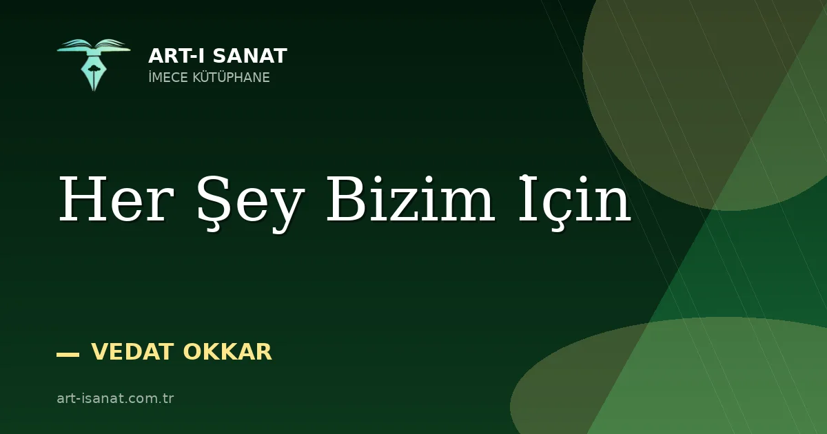 Her Şey Bizim İçin