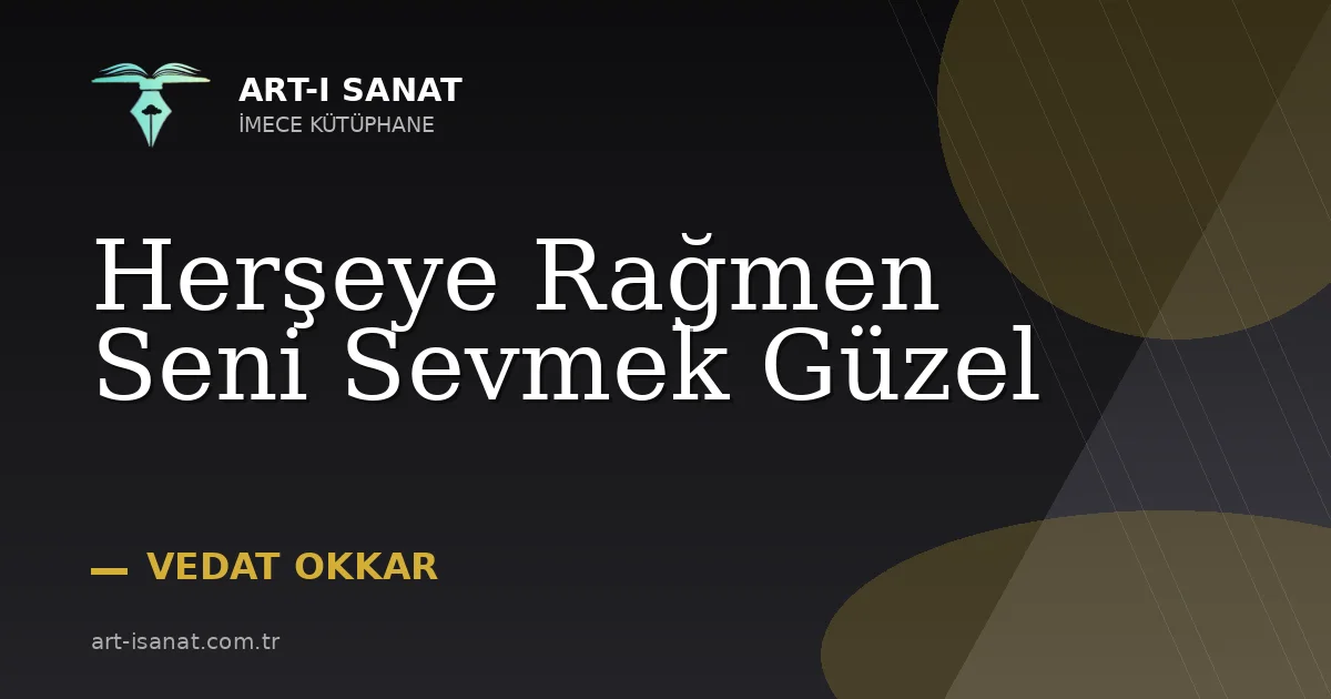 Herşeye Rağmen Seni Sevmek Güzel