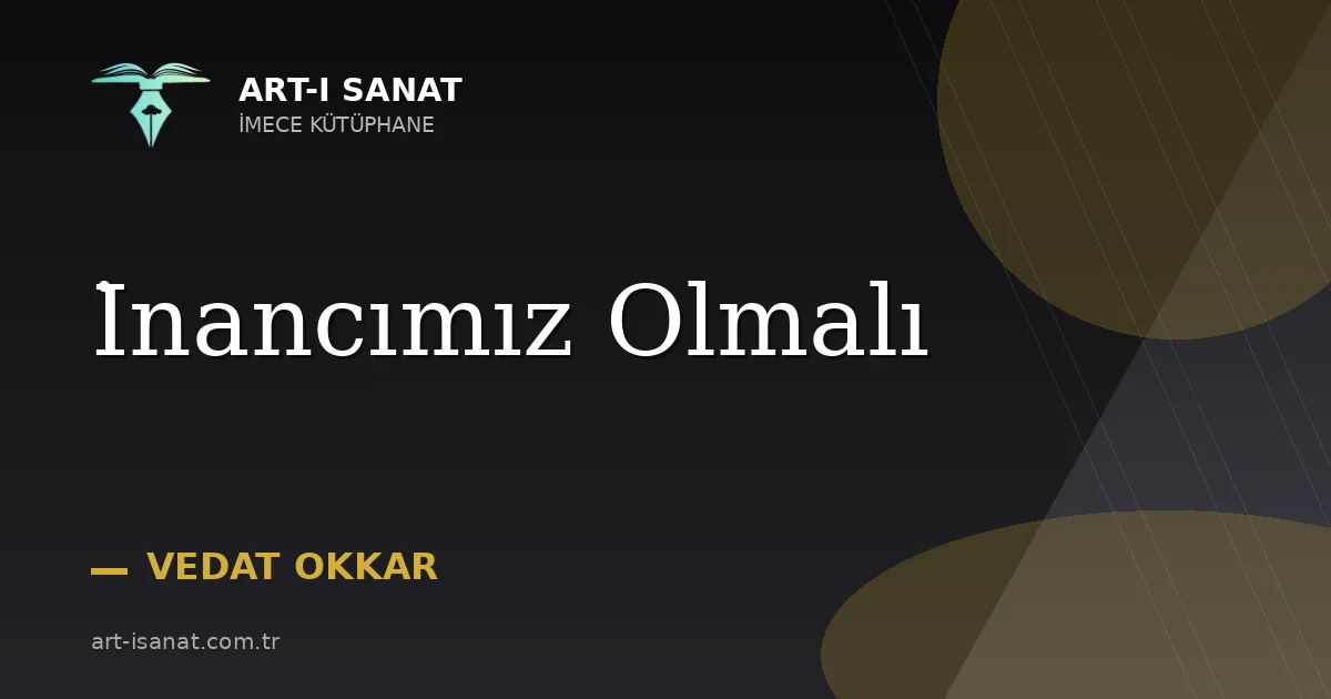 İnancımız Olmalı