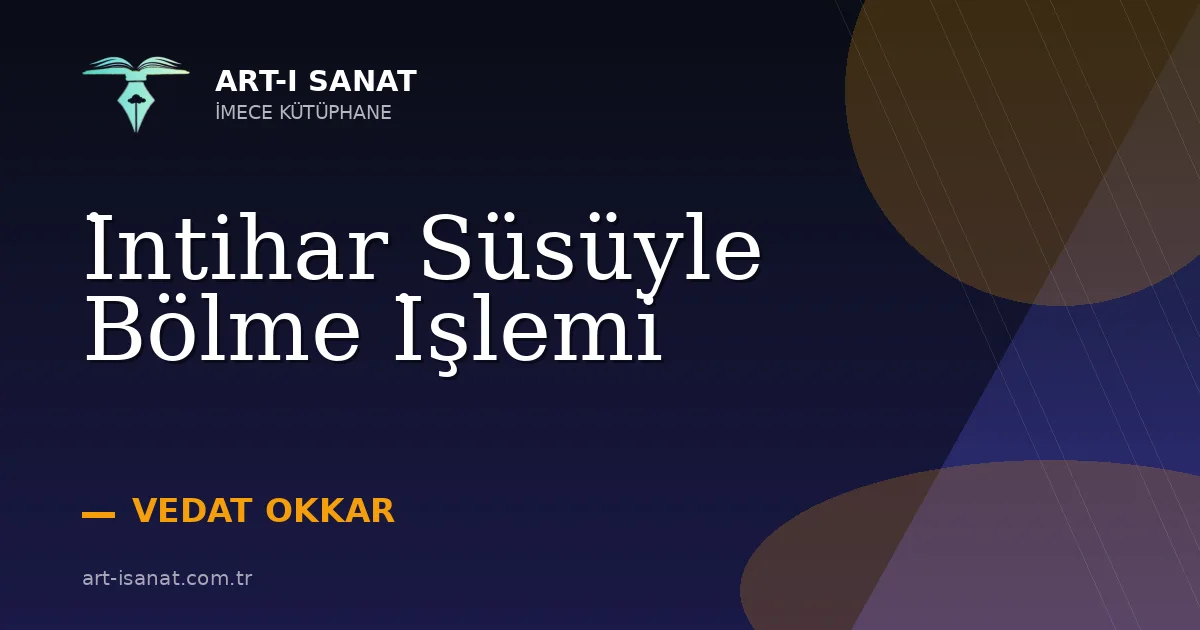 İntihar Süsüyle Bölme İşlemi
