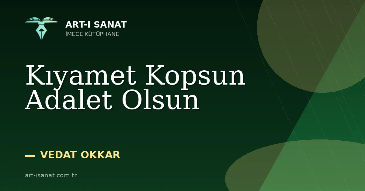 Kıyamet Kopsun Adalet Olsun