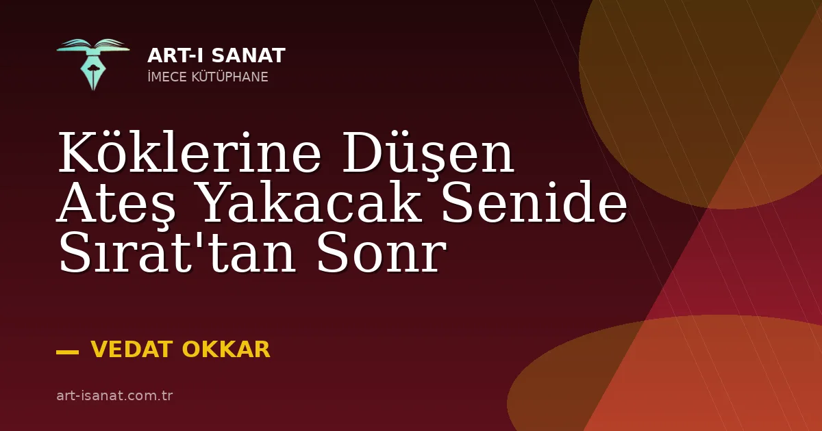 Köklerine Düşen Ateş Yakacak Senide Sırat'tan Sonr