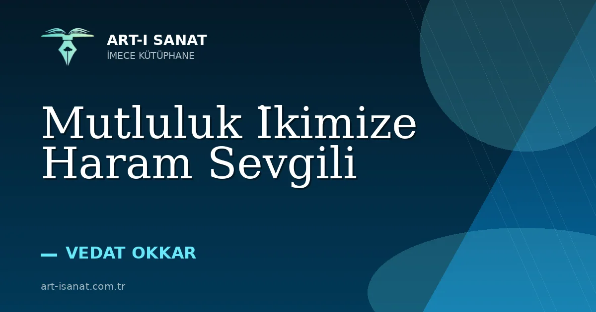 Mutluluk İkimize Haram Sevgili