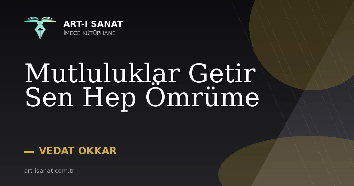Mutluluklar Getir Sen Hep Ömrüme