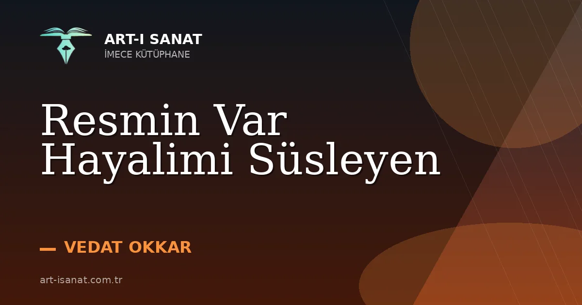 Resmin Var Hayalimi Süsleyen