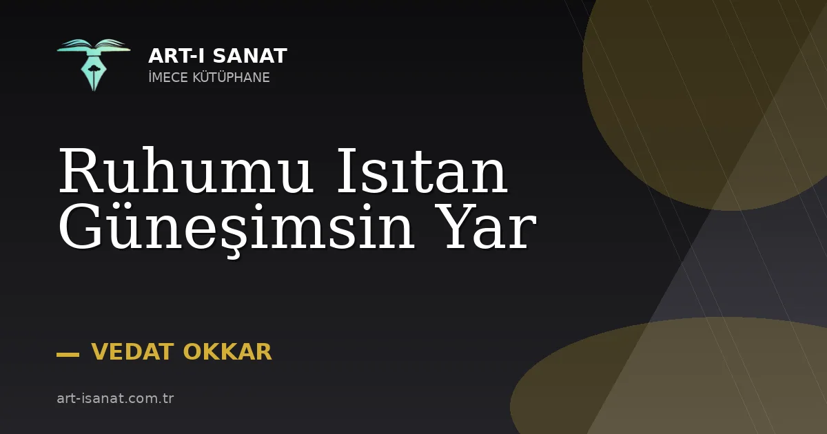 Ruhumu Isıtan Güneşimsin Yar