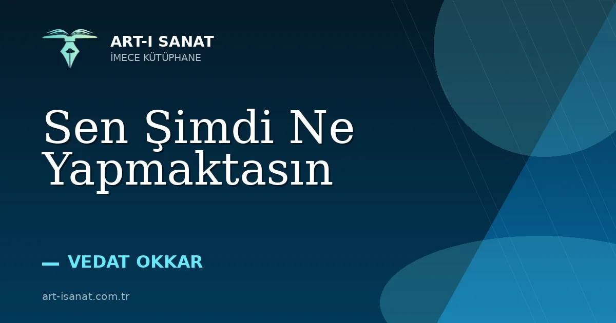Sen Şimdi Ne Yapmaktasın
