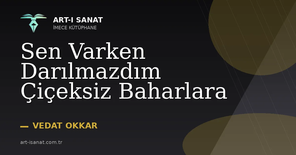Sen Varken Darılmazdım Çiçeksiz Baharlara