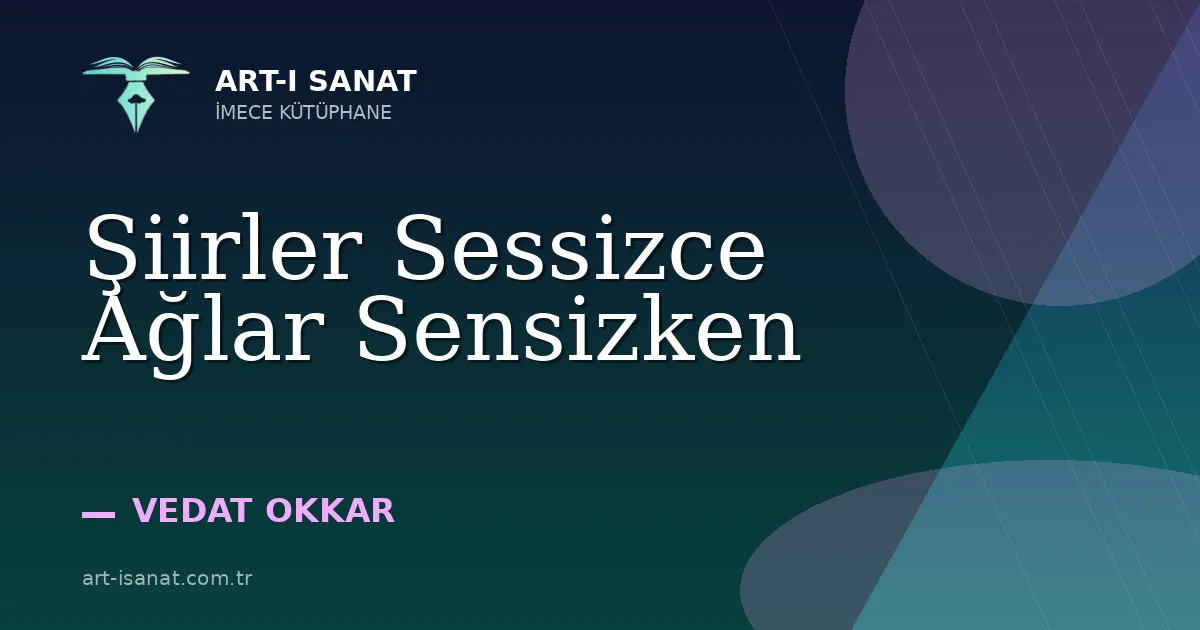 Şiirler Sessizce Ağlar Sensizken
