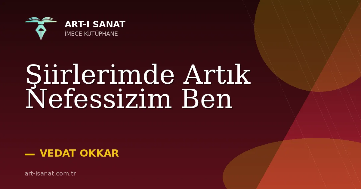 Şiirlerimde Artık Nefessizim Ben