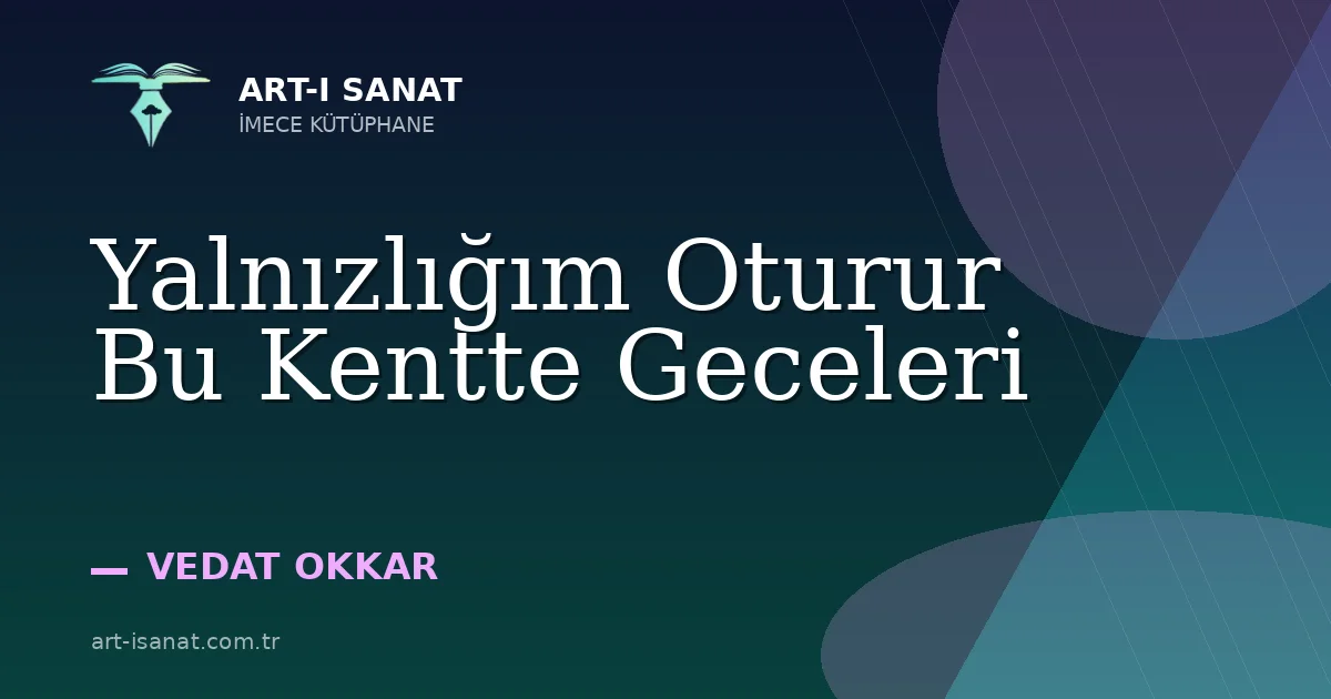 Yalnızlığım Oturur Bu Kentte Geceleri