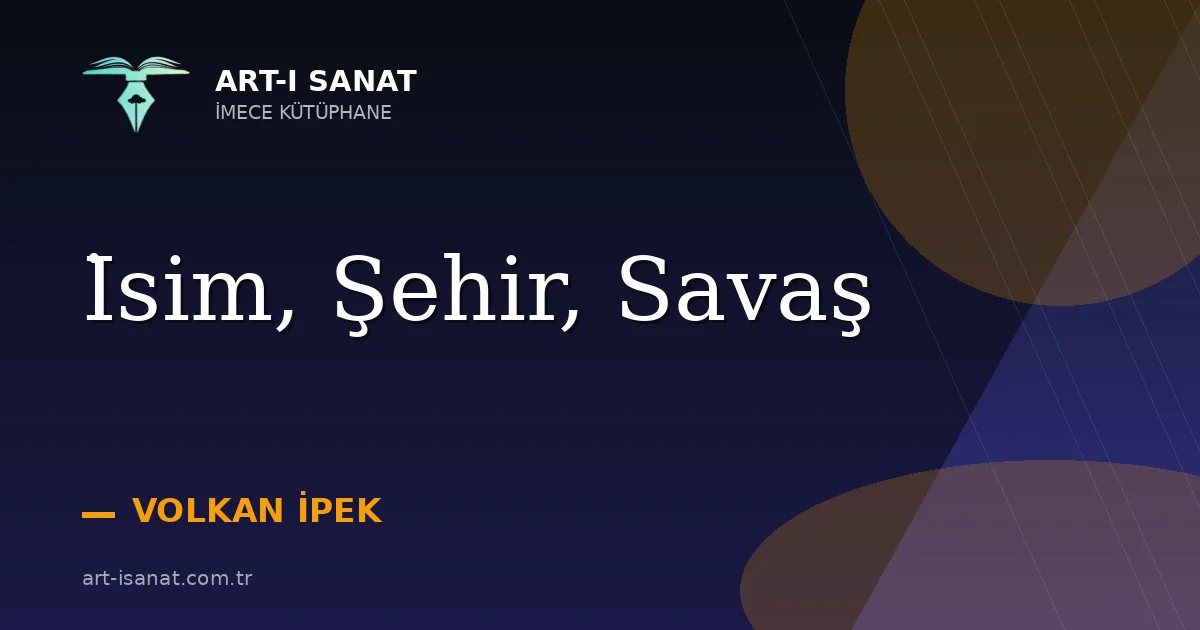 İsim, Şehir, Savaş