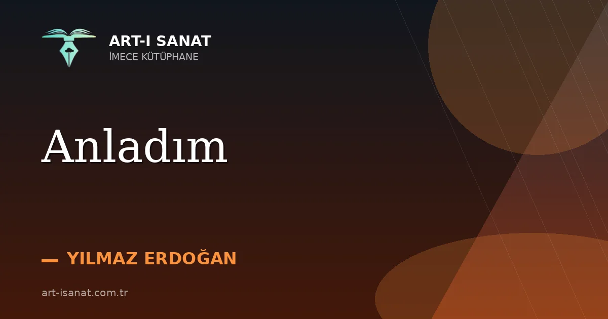 Anladım