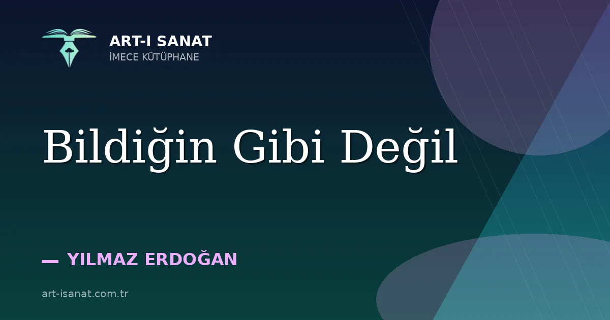 Bildiğin Gibi Değil