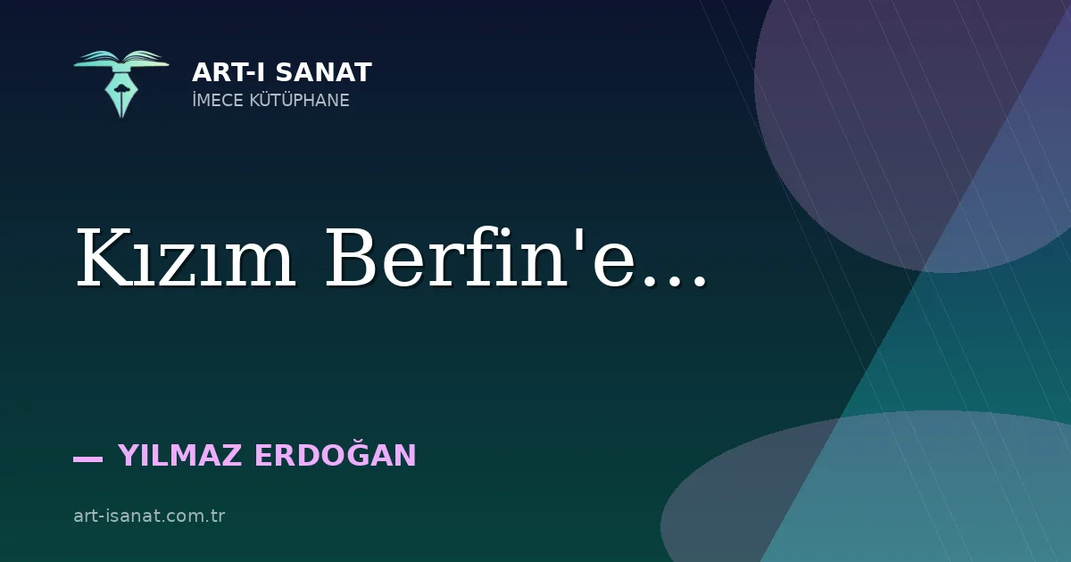 Kızım Berfin'e...
