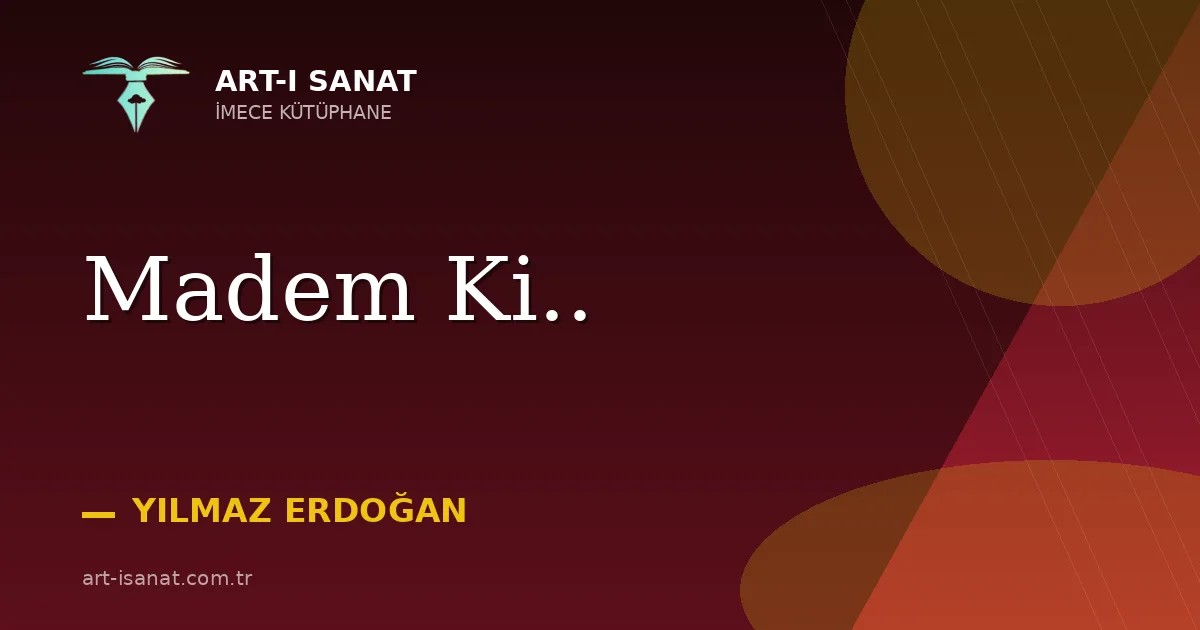 Madem Ki..