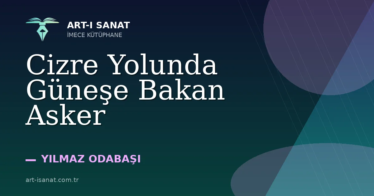 Cizre Yolunda Güneşe Bakan Asker