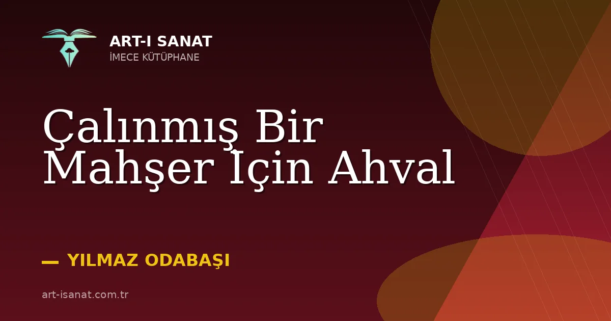 Çalınmış Bir Mahşer İçin Ahval