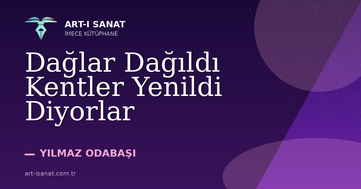 Dağlar Dağıldı Kentler Yenildi Diyorlar