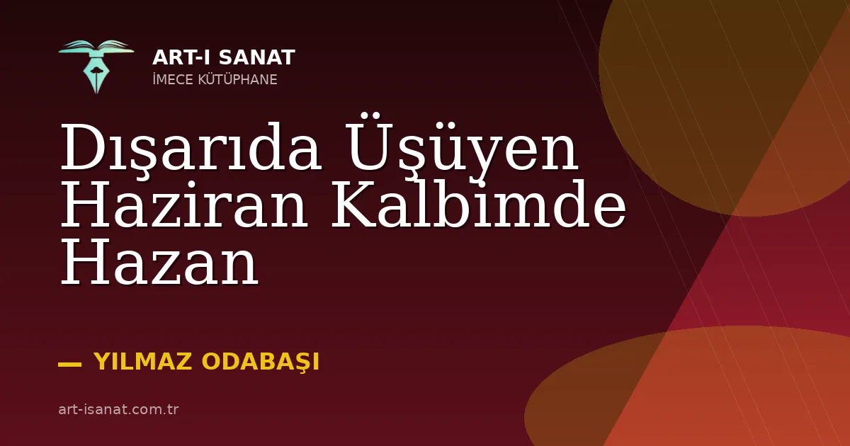 Dışarıda Üşüyen Haziran Kalbimde Hazan