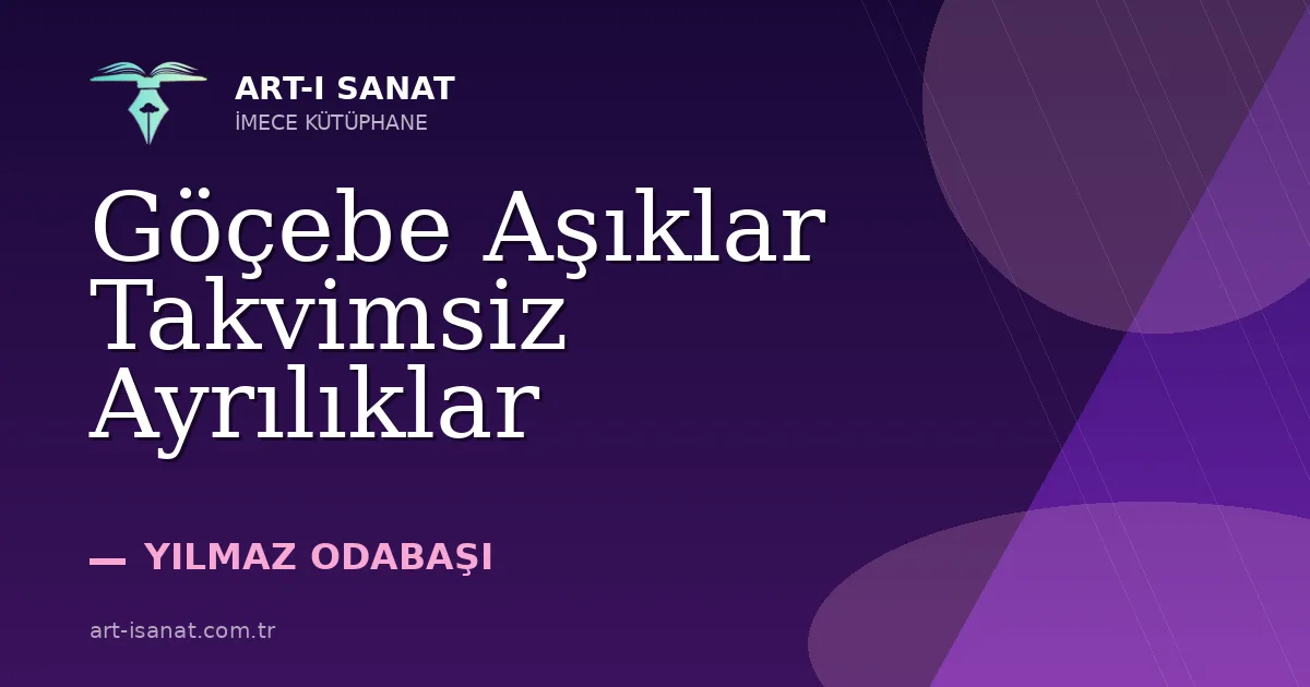 Göçebe Aşıklar Takvimsiz Ayrılıklar