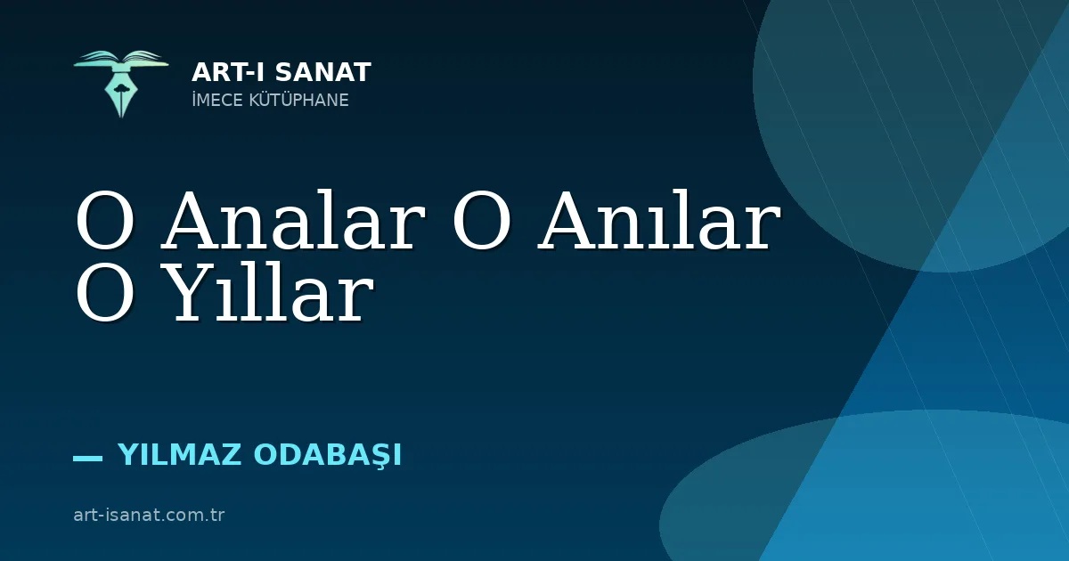 O Analar O Anılar O Yıllar