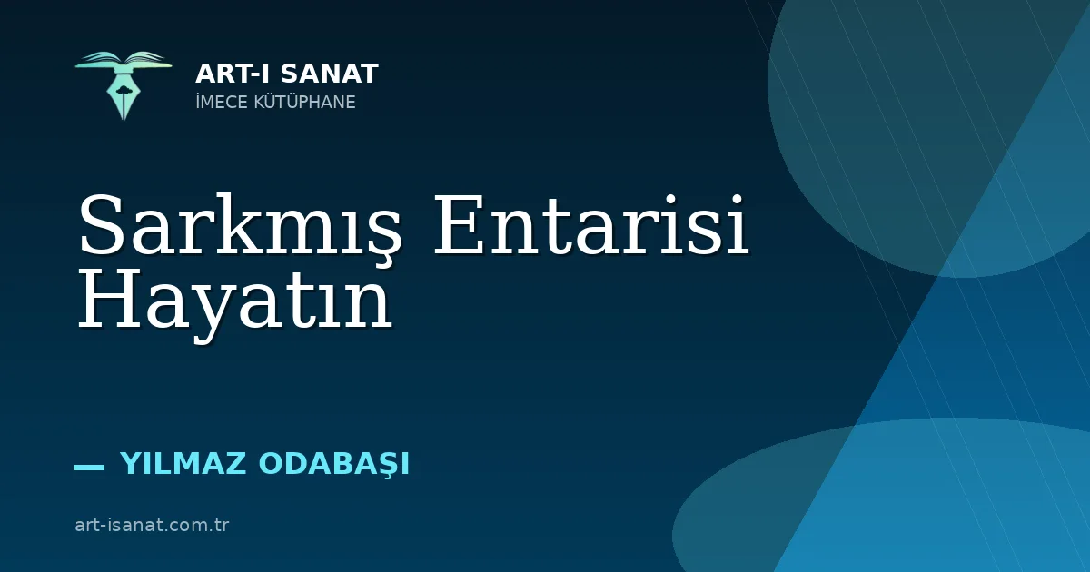 Sarkmış Entarisi Hayatın
