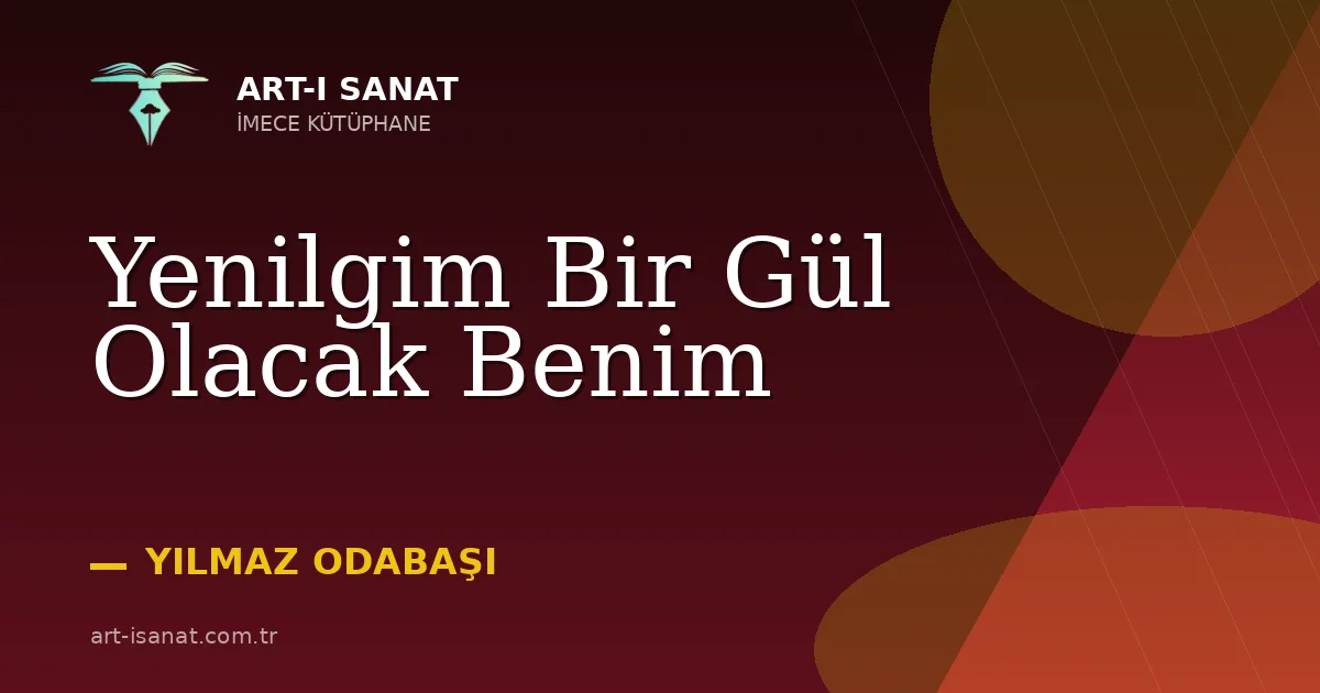 Yenilgim Bir Gül Olacak Benim