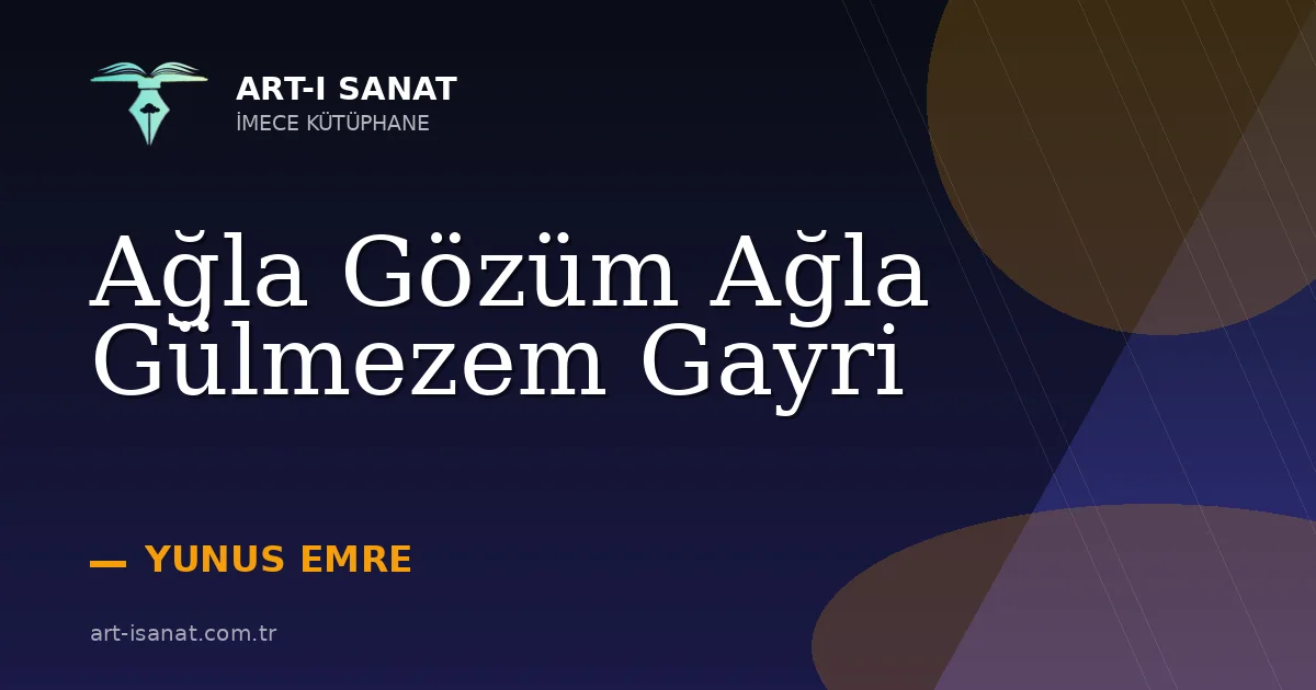 Ağla Gözüm Ağla Gülmezem Gayri
