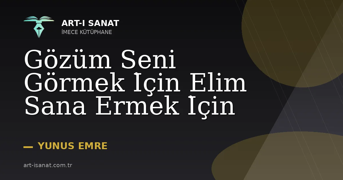 Gözüm Seni Görmek İçin Elim Sana Ermek İçin