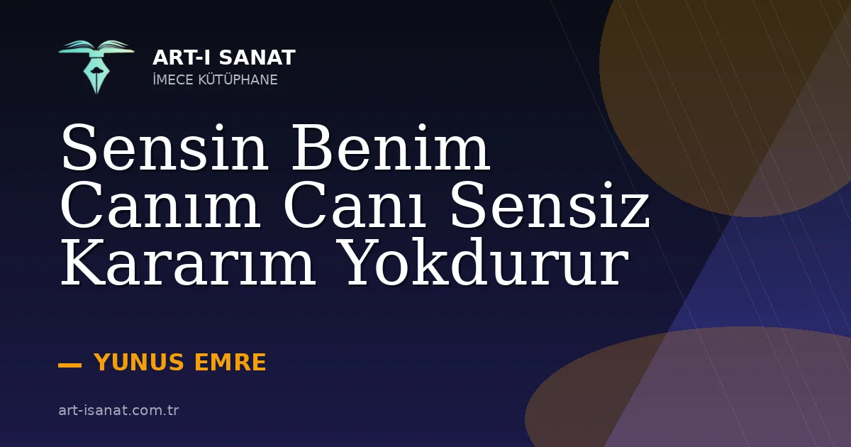 Sensin Benim Canım Canı Sensiz Kararım Yokdurur