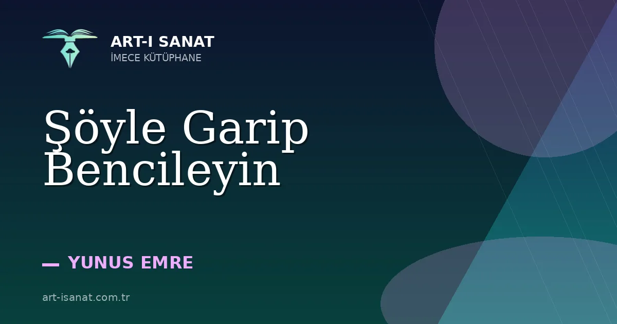 Şöyle Garip Bencileyin