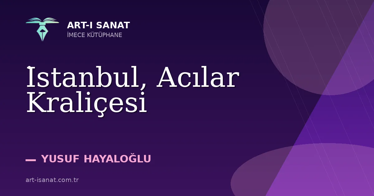 İstanbul, Acılar Kraliçesi